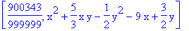 [900343/999999, x^2+5/3*x*y-1/2*y^2-9*x+3/2*y]